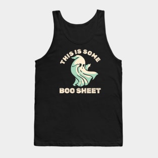 this is some boo sheet- fcking boo ghost Tank Top